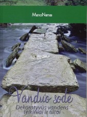 Vanduo sode. Dekoratyvūs vandens telkiniai ir tiltai