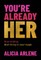 You're Already Her