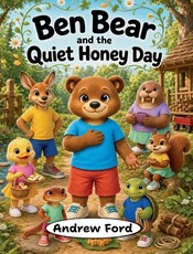 Ben Bear and the Quiet Honey Day