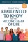 What You Really Need to Know for the Second Half of Life