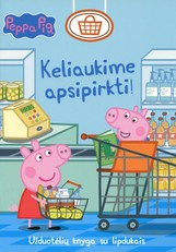 Peppa Pig. Kiaulaitė Pepa. Keliaukime apsipirkti!