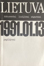 Lietuva. Dokumentai, liudijimai, atgarsiai. 1991.01.13. Papildymai