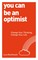 You Can be an Optimist