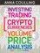 Investing & Trading in Cryptocurrencies Using Volume Price Analysis