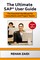 Zaidi, R: Ultimate SAP® User Guide