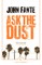 Ask the Dust