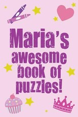 Maria's Awesome Book Of Puzzles!
