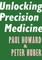 Unlocking Precision Medicine