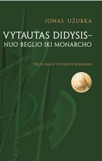 Vytautas Didysis – nuo bėglio iki monarcho