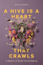 A Hive Is a Heart That Crawls