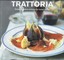Trattoria. Relaxed Italian recipes for home cooks
