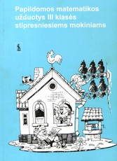 Papildomos matematikos užduotys III klasės stipresniesiems mokiniams