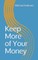 Keep More of Your Money
