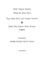Early Virginia Families Along the James River, Vol. III