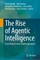 The Rise of Agentic Intelligence