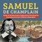Samuel de Champlain | Father of the New France | Exploration of the Americas | Biography 3rd Grade | Children's Biographies