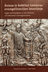 Šviesa ir šešėliai Lietuvos evangelizacijos istorijoje
