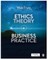 Ethics Theory and Business Practice