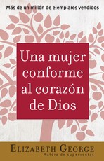 Una Mujer Conforme Al CorazÃ³n de Dios