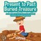 Present to Past - Buried Treasure