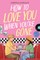 How to Love You When You're Gone