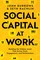 Social Capital at Work