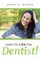 Learn to Like the Dentist