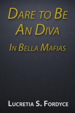 Dare to Be An Diva In Bella Mafias