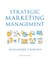 Strategic Marketing Management, 11th Edition