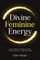Divine Feminine Energy
