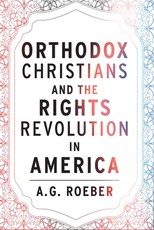 Orthodox Christians and the Rights Revolution in America