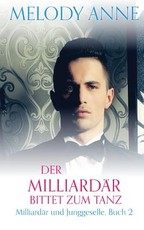 Der MilliardÃ¤r bittet zum Tanz (MilliardÃ¤r und Junggeselle, Buch 2)