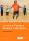 Teaching Primary Physical Education