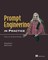 Prompt Engineering in Practice