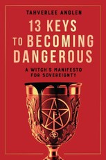 13 Keys to Becoming Dangerous