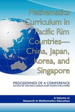 Mathematics Curriculum in Pacific Rim Countries- China, Japan, Korea, and Singapore Proceedings of a Conference (Hc)