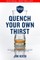 Quench Your Own Thirst