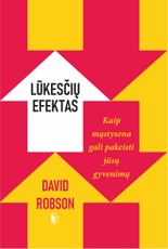 Lūkesčių efektas. Kaip mąstysena gali pakeisti jūsų gyvenimą