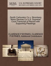 Zenith Carburetor Co V. Stromberg Motor Devices Co U.S. Supreme Court Transcript of Record with Supporting Pleadings