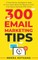 300 Email Marketing Tips