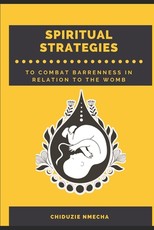 Spiritual Strategies to Combat Barrenness