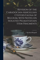 Revision of the Caradocian-Ashgillian Cystoid Fauna of Belgium, With Notes on Isolated Pelmatozoan Stem Fragments