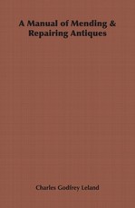 A Manual of Mending & Repairing Antiques