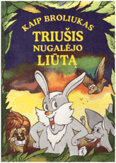 Kaip broliukas triušis nugalėjo liūtą