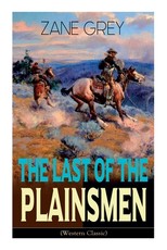The Last of the Plainsmen (Western Classic)