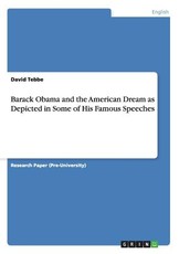 Barack Obama and the American Dream as Depicted in Some of His Famous Speeches