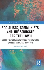 Socialists, Communists, and the Struggle for the ILGWU