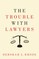 The Trouble with Lawyers