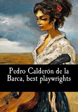 Pedro CalderÃ³n de la Barca, best playwrights
