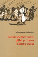 Penkiasdešimt metų giliai po žeme slėptos tiesos